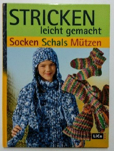 Stricken leicht gemacht. Socken, Schals, Mützen.