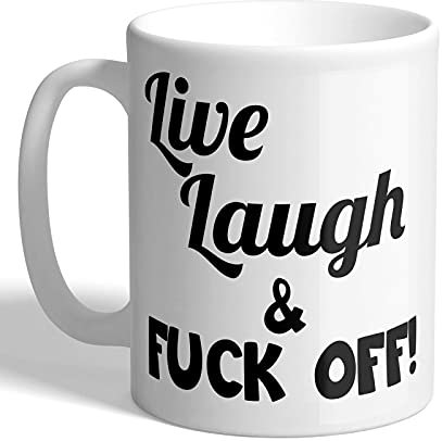 I Love Mugs - Live Laugh & F*ck Off - Mug, Ceramic, 11fl.oz.