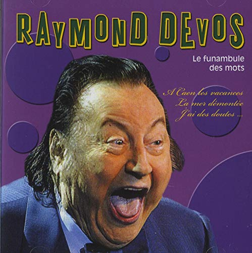 Raymond Devos - Le Funambule Des Mots