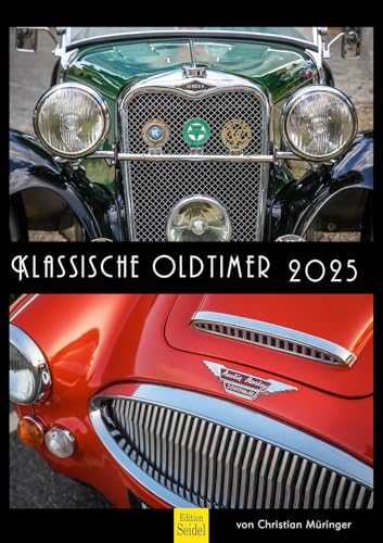 Edition Seidel Premium Kalender Klassische Oldtimer 2025 Format DIN A3 Wandkalender Autokalender Auto KFZ Klassiker Sportwagen Cabriolet Hobby Christian Müringer