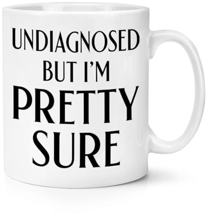 Gift Base Undiagnosed But I'm Pretty Sure 10oz Mug Cup