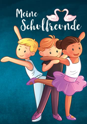 Meine Schulfreunde: Ballerina Schule Freundebuch. Erinnerungsbuch. Ballet Geschenk für Mädchen