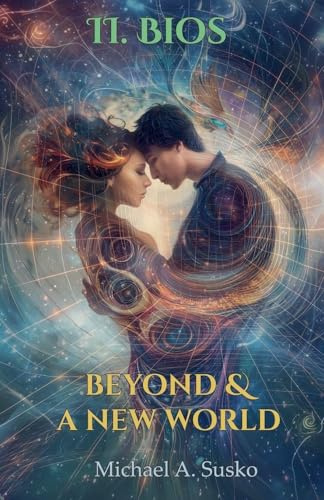 Beyond & A New World: II Bios (Beyond and a New World, Band 2)
