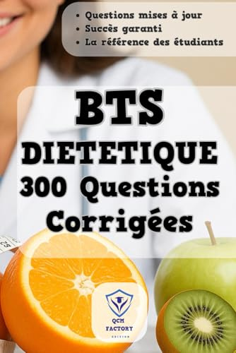 BTS Diététique: 300 Questions d'Entraînement Corrigées pour vos Examens de BTS Diététique (DIET) | Le compagnon de révision ultime pour futurs diététiciens