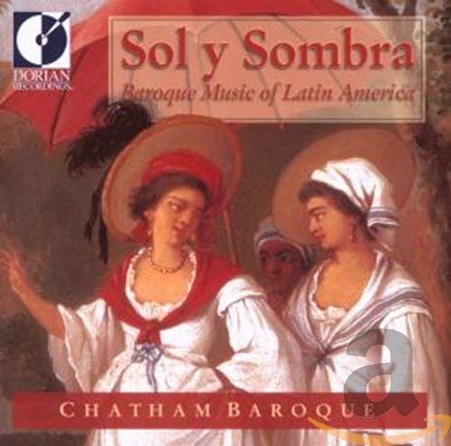 Sol y Sombra (Baroque Music Of Latin America)