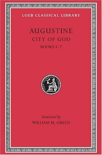 Augustine: City of God, Volume II, Books 4-7 (Loeb Classical Library No. 412) by Augustine (1963-01-01)