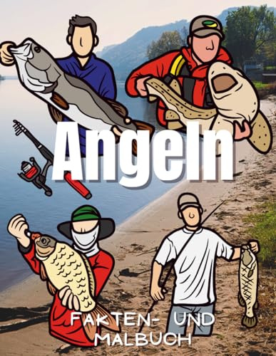 Angeln: Fakten & Malbuch: Aktivitätsbuch für Kinder von 2 bis 12 Jahren