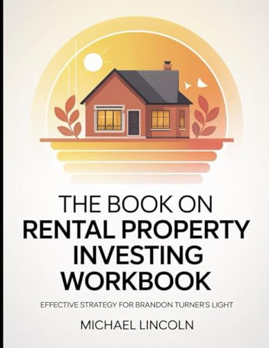 The Book On Rental Property Investing Workbook: Effective strategy for Brandon Turner's Light