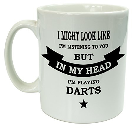 The Supreme Gift Company Funny Mug For Men-I Might Look Like I'm Listening To You But In My Head I'm Playing Darts