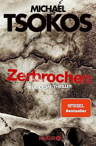 Zerbrochen: True-Crime-Thriller | SPIEGEL Bestseller (Die Fred Abel-Reihe 3)