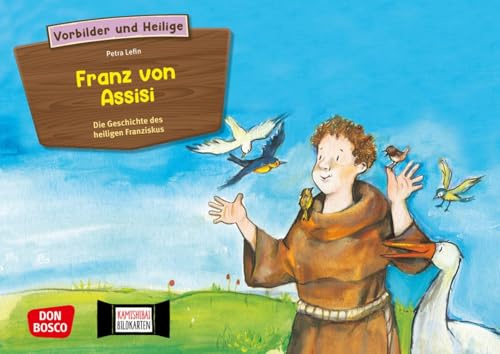 Franz von Assisi - Die Geschichte des heiligen Franziskus. Kamishibai Bildkartenset.: Entdecken - Erzählen - Begreifen: Vorbilder und Heilige. ... und Heiligen für unser Erzähltheater)