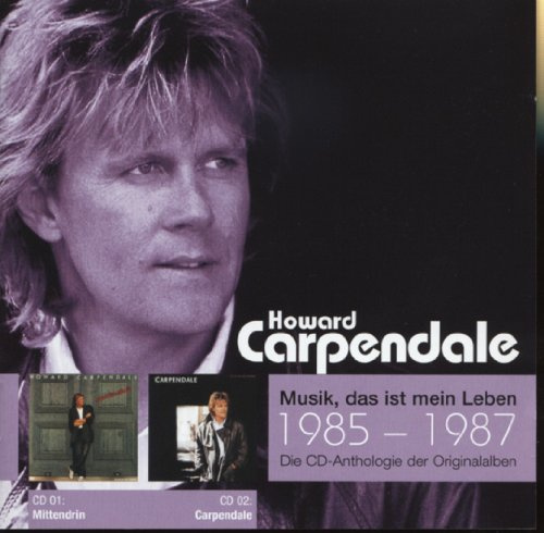 Musik, das ist mein Leben 1985-1987: Mittendrin / Carpendale