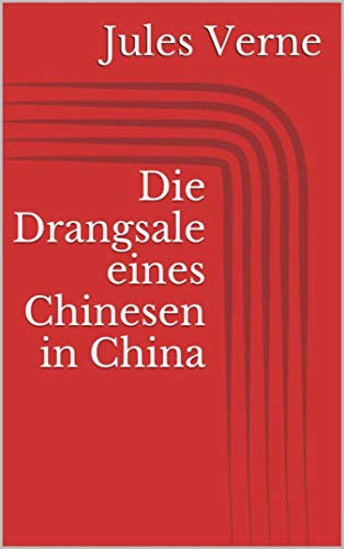 Die Drangsale eines Chinesen in China (German Edition)