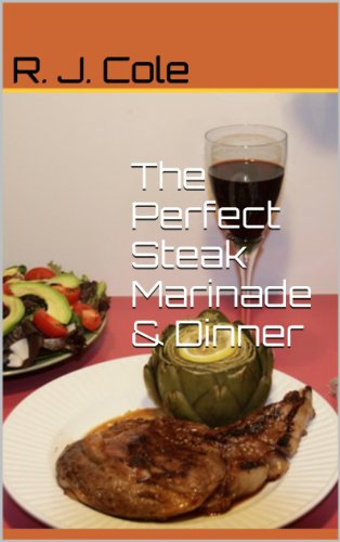 The Perfect Steak Marinade & Dinner (English Edition)