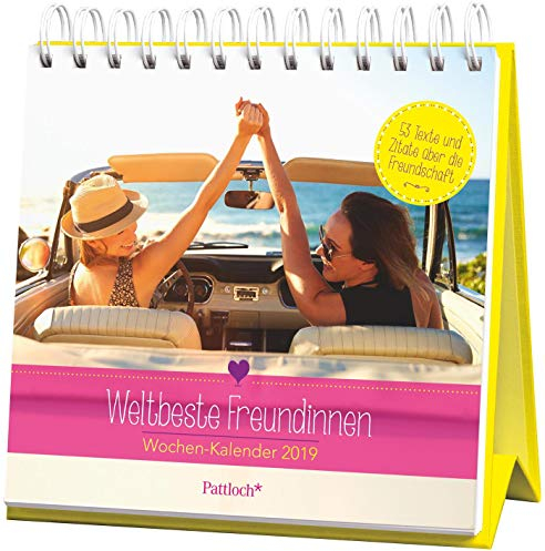 Weltbeste Freundinnen - Wochen-Kalender 2019: zum Aufstellen m. Fotos u. Zitaten, inspirierende Texte auf d. Rückseiten, Spiralbindung, 16,6 x 15,8 cm: 53 Texte und Zitate über die Freundschaft