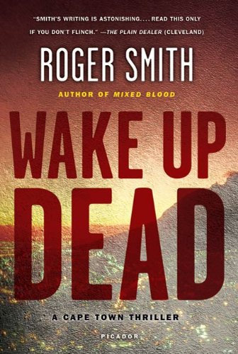 Wake Up Dead: A Cape Town Thriller (Cape Town Thrillers) (English Edition)