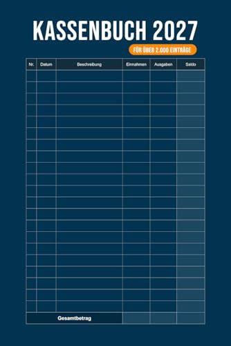 Kassenbuch 2027: Perfekt für Vereine, Gastronomen & Kleinunternehmer, schnelles Erfassen von über 2000 Einnahmen und Ausgaben, [6x9 Zoll (ca. A5), 120 Seiten]