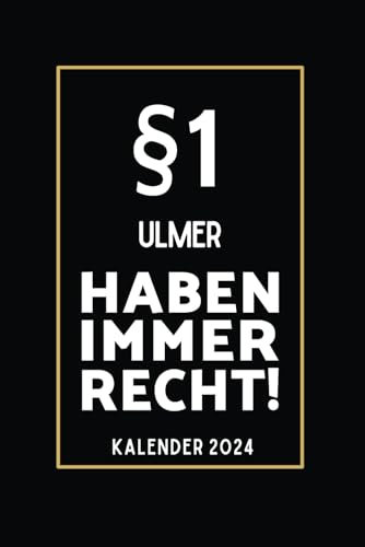 §1 Ulmer Haben Immer Recht!: Taschenkalender für Ulmer I A5 I 160 Seiten I Kalender I Wochenplaner I Jahresplaner I Tolles Geschenk für Kollegen & Familie