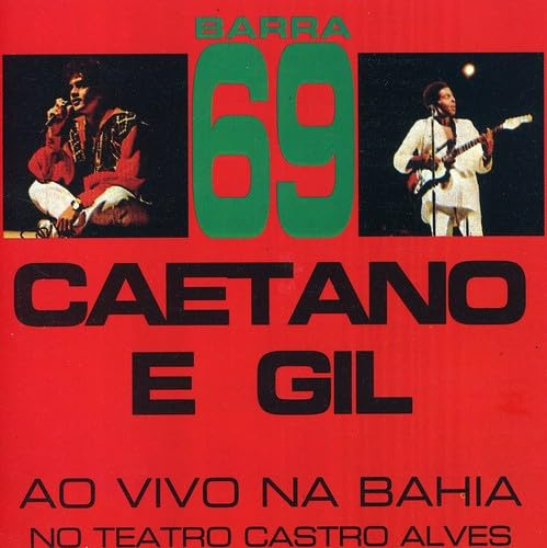 Gilberto Gil/Caetano Veloso - Barra 69: Caetano e Gil Ao Vivo Na Bahia