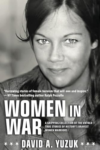 Women In War: A Gripping Collection of the Untold True Stories of History's Bravest Women Warriors