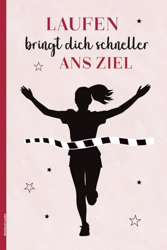 Notizbuch Laufen: Notizheft A5 Dot Grid mit lustigem Spruch LAUFEN BRINGT DICH SCHNELLER ANS ZIEL Geschenk für Läuferin und Joggerin Tagebuch für Läufer Frauen kleines Geburtstagsgeschenk Laeuferin