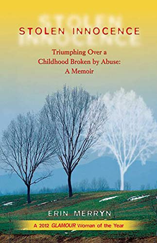 Stolen Innocence: Triumphing Over a Childhood Broken by Abuse: A Memoir (English Edition)