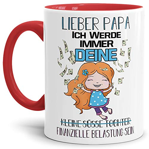 Tasse mit Spruch Lieber Papa ich werde immer dein finanzielles Problem sein - Tochter/Familie/Geschenk-Idee/Innen & Henkel Rot