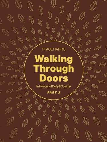 WALKING THROUGH DOORS PART TWO: In Honour of Dolly & Tommy
