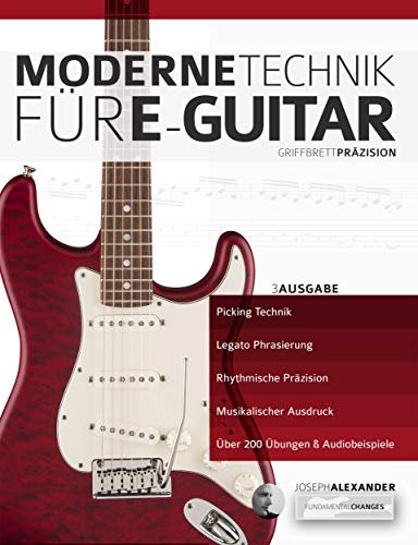 Moderne Technik für E-Gitarre (Theorie und Technik für Gitarre lernen)