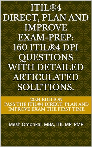 ITIL®4 Direct, Plan and Improve (DPI) Exam-Prep: Mock test exams with 160 Realistic ITIL Questions, Answers and Explanations to get you certified. (English Edition)