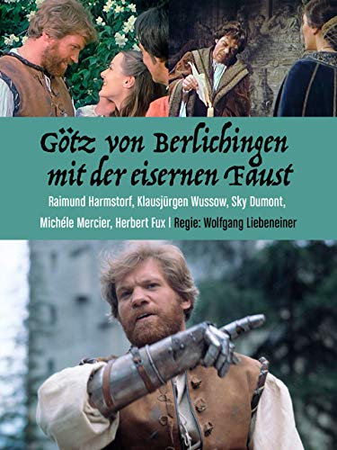 Götz von Berlichingen mit der eisernen Faust