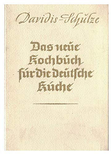 Davidis-Schulze. Das neue Kochbuch für die deutsche Küche. Mit 16 Farbtafeln, 29 Bildern für Anrichtekunst und vielen Zeichnungen im Text sowie einen Küchenzettel des Jahres.
