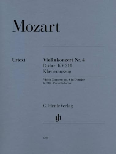 Konzert 4 d-Dur KV 218 Vl Orch. Violine, Klavier: Instrumentation: Violin and Piano, Violin Concertos (G. Henle Urtext-Ausgabe)