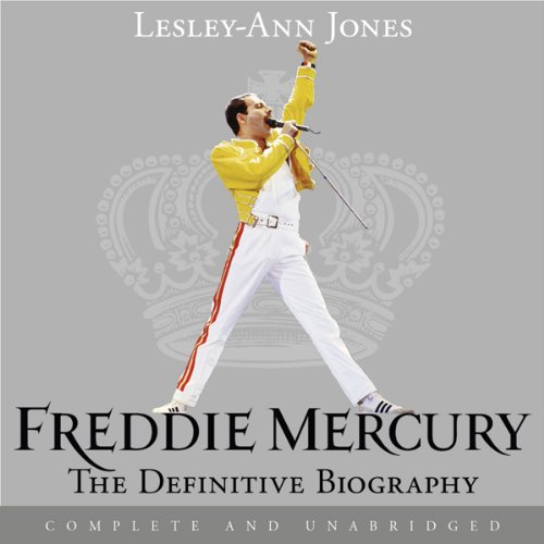 Freddie Mercury: The Definitive Biography: The remarkable life of the Queen legend