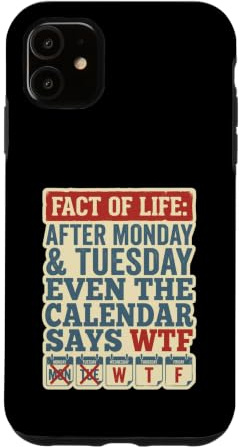 Fact of Life After Monday Tuesday Calendar WTF Funny Case for iPhone 11