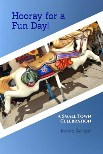 Hooray for a Fun Day!: A Small Town Celebration