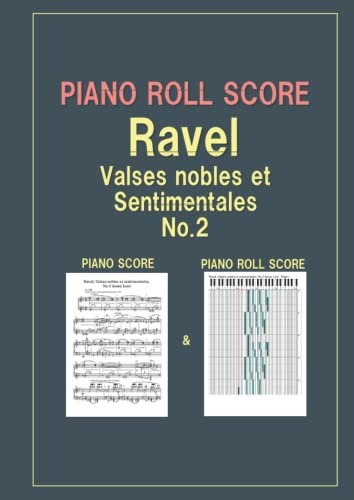 PIANO ROLL SCORE Ravel Valses Nobles et Sentimentales No.2