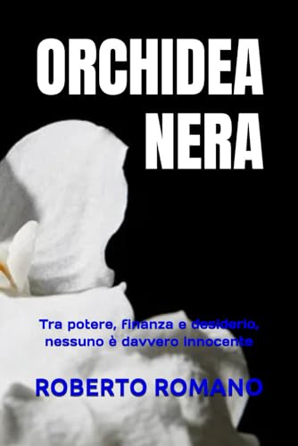 ORCHIDEA NERA: Tra potere, finanza e desiderio, nessuno è davvero innocente