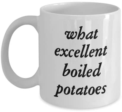 What Excellent Boiled Potatoes Pride and Prejudice Mug – Pride and Prejudice – Cadeaux Jane Austen – Tasse Jane Austen – Mr Collins – Cadeau pour amateur de livre – Jane Austen Books 325 ml