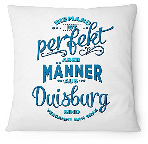 Fashionalarm Kissen Niemand ist perfekt - Männer aus Duisburg - 40x40 cm mit Füllung | Geburtstag Geschenk Idee Duisburger | Spruch Heimat Stadt, Farbe:weiß
