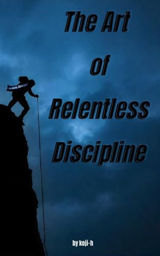 The Art of Relentless Discipline: EP 2 season 1 (Season 1: The Foundation of a Champion) (English Edition)