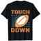 Touch Down Football T-Shirt