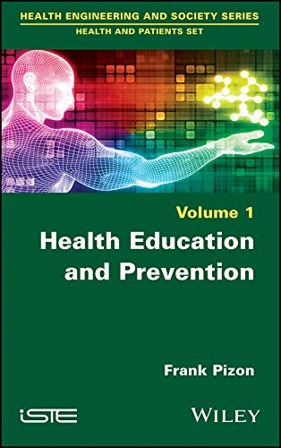 Health Education and Prevention (Health Engineering and Society Series: Health and Patients Set Book 1) (English Edition)