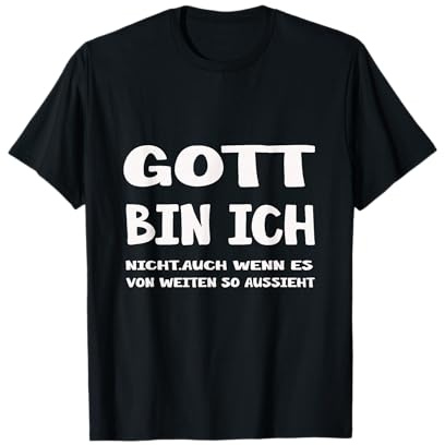 Lustiges Gott Bin ich Nicht T-Shirt