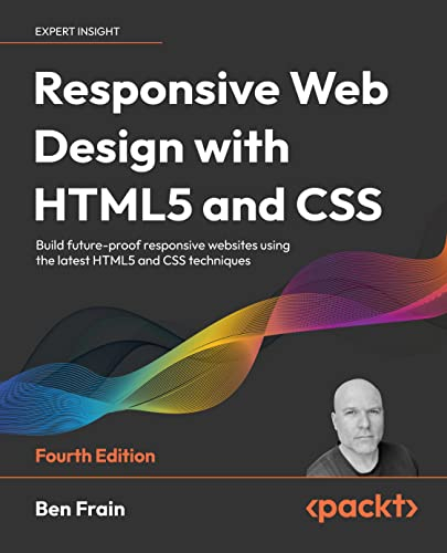 Responsive Web Design with HTML5 and CSS: Build future-proof responsive websites using the latest HTML5 and CSS techniques (English Edition)