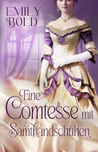 Eine Comtesse mit Samthandschuhen (Historical Romance, Band 5)