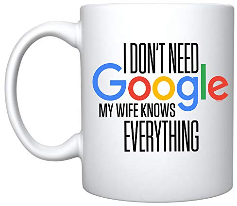Veracco Keramik-Kaffeetasse mit Aufschrift I Don't Need My Wife Knows Everything, lustige Geschenke für sie, Weiß, Keramik