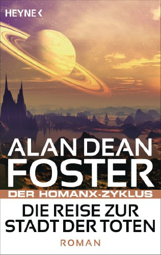 Die Reise zur Stadt der Toten: Der Homanx-Zyklus - Roman (Die Homanx-Reihe 2)