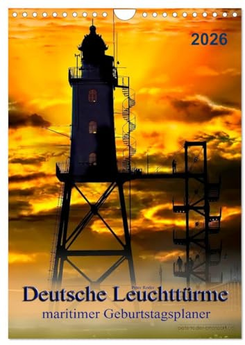 Deutsche Leuchttürme - maritimer Geburtstagsplaner (Wandkalender 2026 DIN A4 hoch), CALVENDO Monatskalender: Leuchttürme, faszinierende Bauwerke und ... für die Schifffahrt. (CALVENDO Orte)