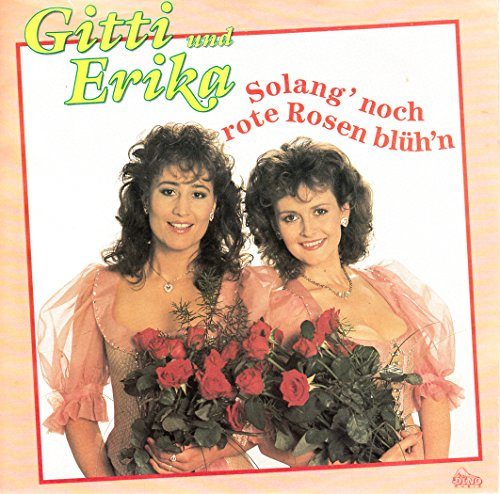 GITTI UND ERICA / So lang´ noch rote Rosen blüh´n / Die Musik zieht durch die Straßen / 1990 / Bildhülle / DINO # S 178 / Deutsche Pressung / 7“ Vinyl Single Schallplatte /